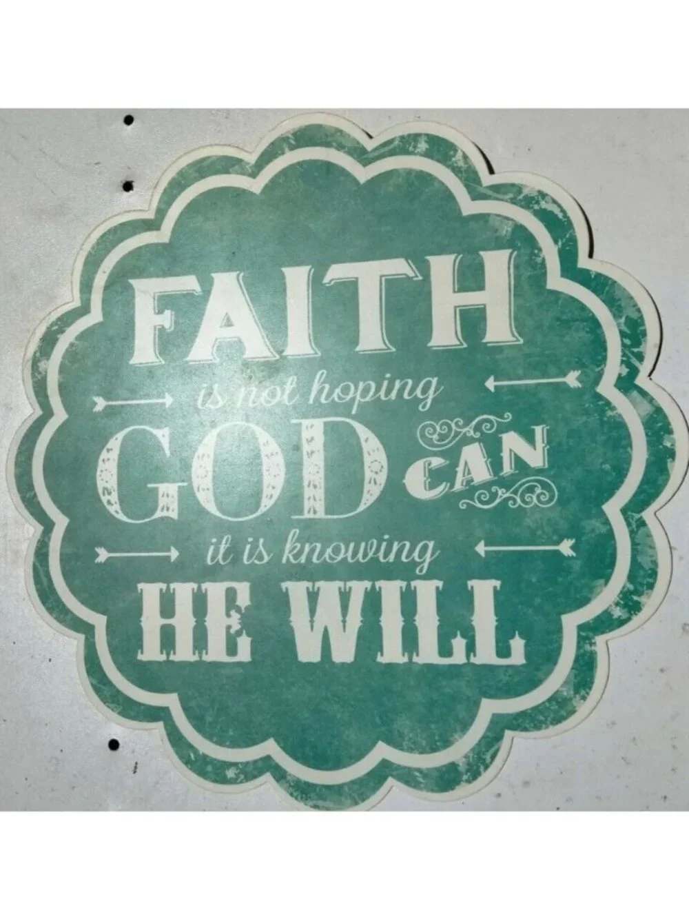 Metal Sign Faith Is Not Hoping God Can It Is Knowing He Will Christian Decor